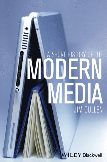 Jim Cullen - Short History of the Modern Media, E-bok
