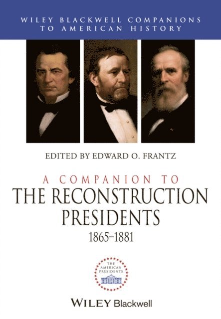 Companion to the Reconstruction Presidents, 1865 - 1881