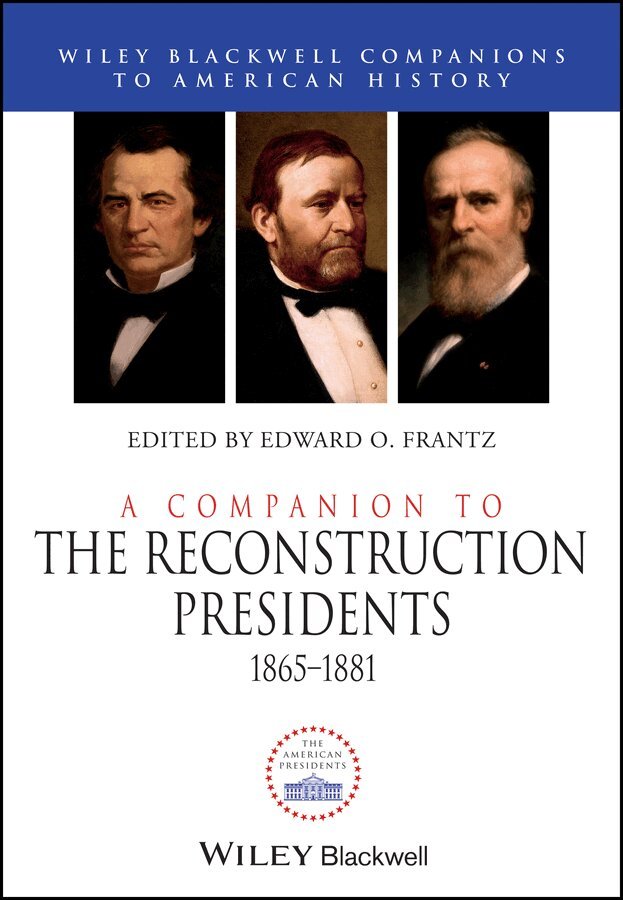 E Frantz - Companion to the Reconstruction Presidents 1865– 1881. Tillgänglighet: Tillfälligt slut