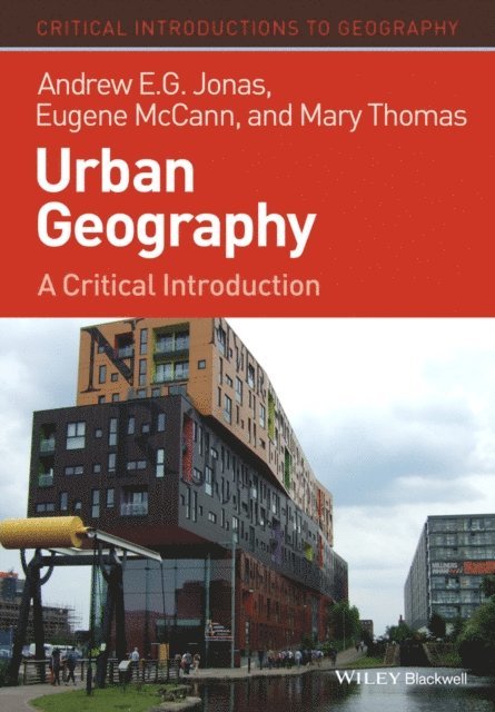 Mary Thomas, Eugene McCann, Andrew E. G. Jonas - Urban Geography, E-bok