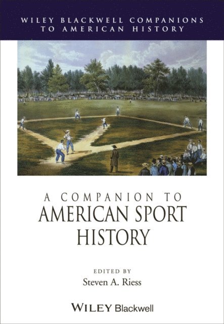 Steven A. Riess - Companion to American Sport History, E-bok