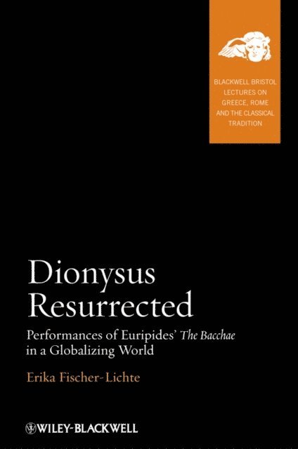 Erika Fischer-Lichte - Dionysus Resurrected, E-bok