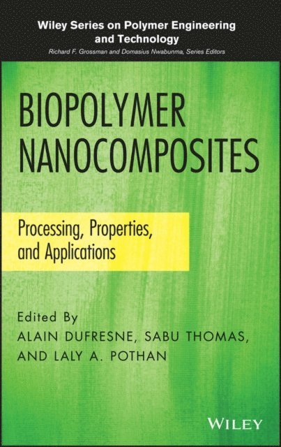 Laly A. Pothan, Sabu Thomas, Alain Dufresne - Biopolymer Nanocomposites, E-bok