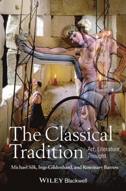 Rosemary Barrow, Ingo Gildenhard, Michael Silk - Classical Tradition, E-bok