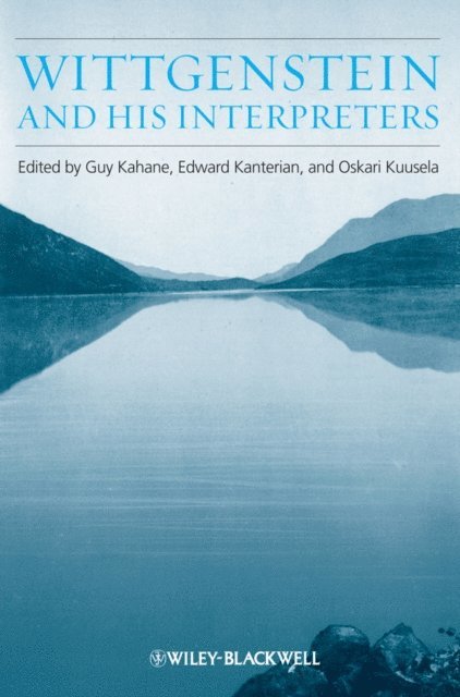 Oskari Kuusela, Edward Kanterian, Guy Kahane - Wittgenstein and His Interpreters, E-bok