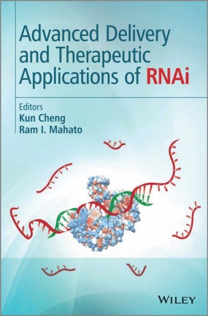 Ram I. Mahato, Kun Cheng - Advanced Delivery and Therapeutic Applications of RNAi, E-bok