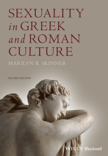 Marilyn B. Skinner - Sexuality in Greek and Roman Culture, E-bok