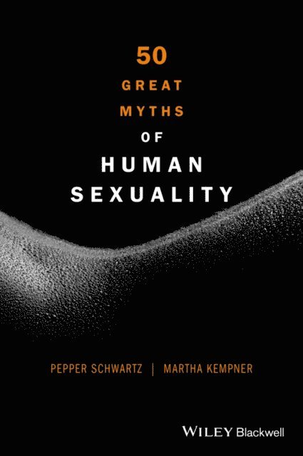 Martha Kempner, Pepper Schwartz - 50 Great Myths of Human Sexuality, E-bok