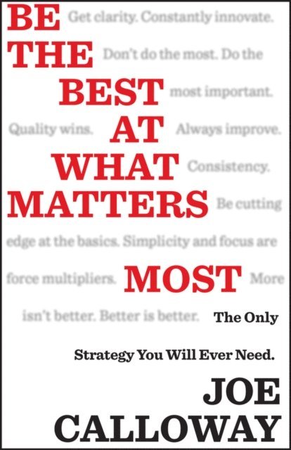 Joe Calloway - Be the Best at What Matters Most, E-bok
