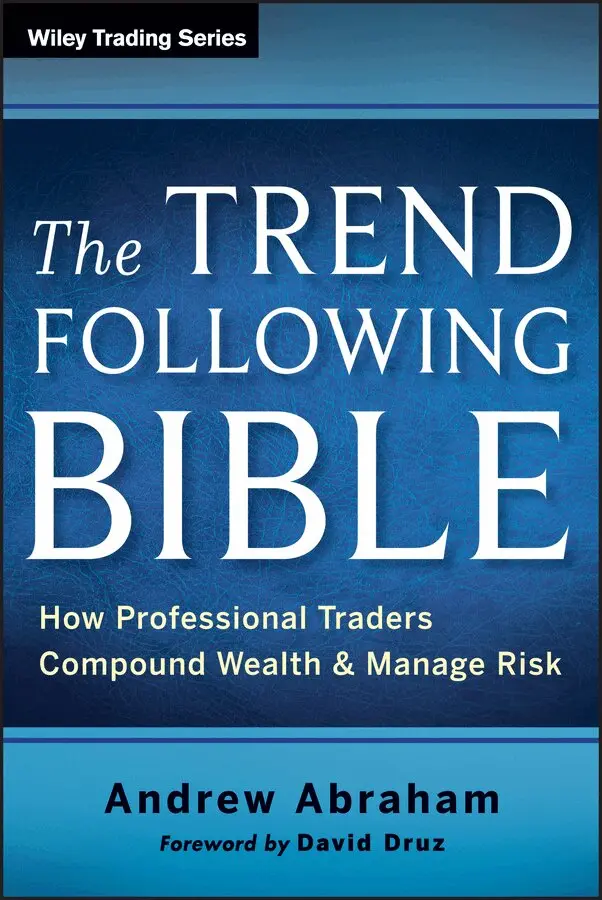 A Abraham - Trend Following Bible – How Professional Traders Compound Wealth and Manage Risk. Tillgänglighet: Tillfälligt slut