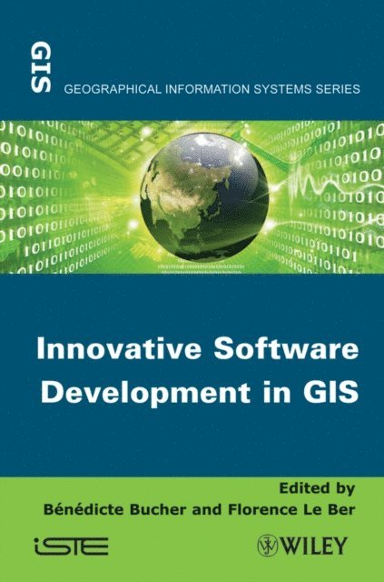 Florence Le Ber, Benedicte Bucher - Innovative Software Development in GIS, E-bok
