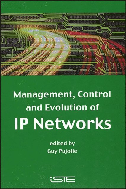 Guy Pujolle - Management, Control and Evolution of IP Networks, E-bok