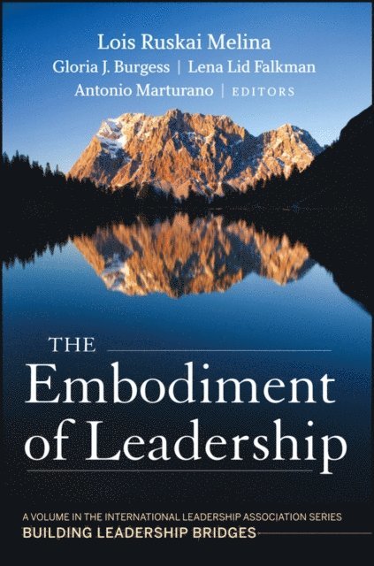 Antonio Marturano, Lena Lid-Falkman, Gloria J. Burgess, Lois Ruskai Melina - Embodiment of Leadership, E-bok