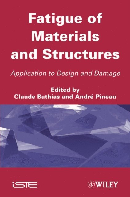 Andr Pineau, Claude Bathias - Fatigue of Materials and Structures, E-bok