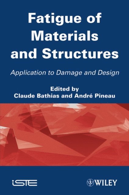 Andr Pineau, Claude Bathias - Fatigue of Materials and Structures, E-bok
