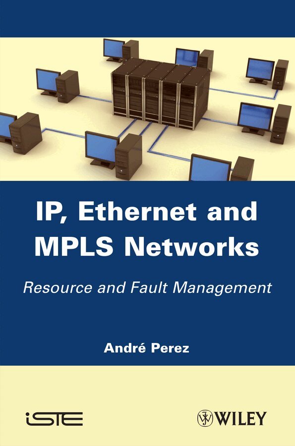 André Pérez - IP, Ethernet and MPLS Networks, E-bok