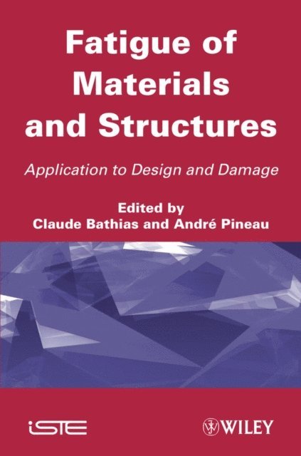 Andr Pineau, Claude Bathias - Fatigue of Materials and Structures, E-bok