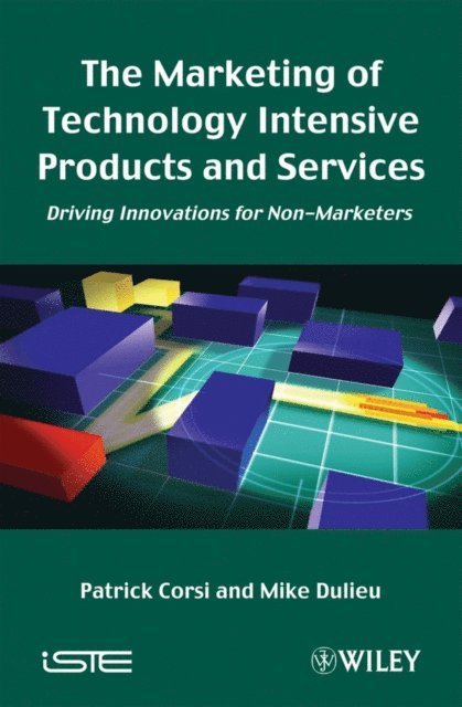 Mike Dulieu, Patrick Corsi - Marketing of Technology Intensive Products and Services, E-bok