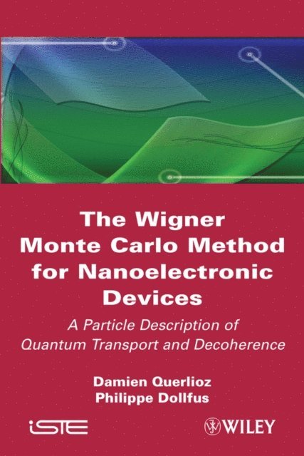 Philippe Dollfus, Damien Querlioz - Wigner Monte Carlo Method for Nanoelectronic Devices, E-bok