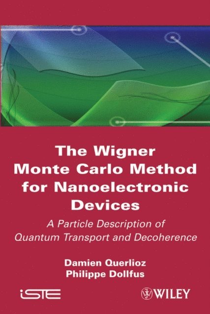 Philippe Dollfus, Damien Querlioz - Wigner Monte Carlo Method for Nanoelectronic Devices, E-bok