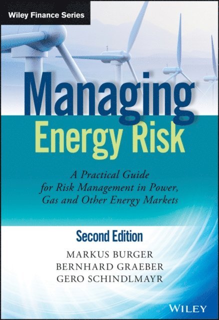Gero Schindlmayr, Bernhard Graeber, Markus Burger - Managing Energy Risk, E-bok