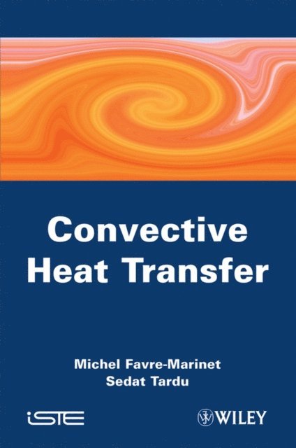 Sedat Tardu, Michel Favre-Marinet - Convective Heat Transfer, E-bok