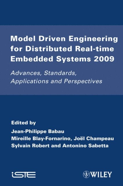 Antonino Sabetta, Sylvain Robert, J el Champeau, Mireille Blay-Fornarino, Jean-Philippe Babau - Model Driven Engineering for Distributed Real-Time Embedded Systems 2009, E-bok