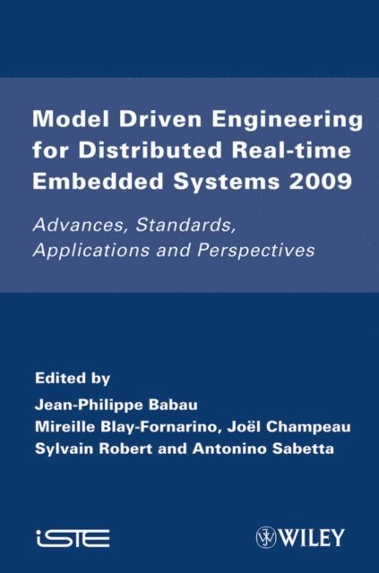 Antonino Sabetta, Sylvain Robert, J el Champeau, Mireille Blay-Fornarino, Jean-Philippe Babau - Model Driven Engineering for Distributed Real-Time Embedded Systems 2009, E-bok