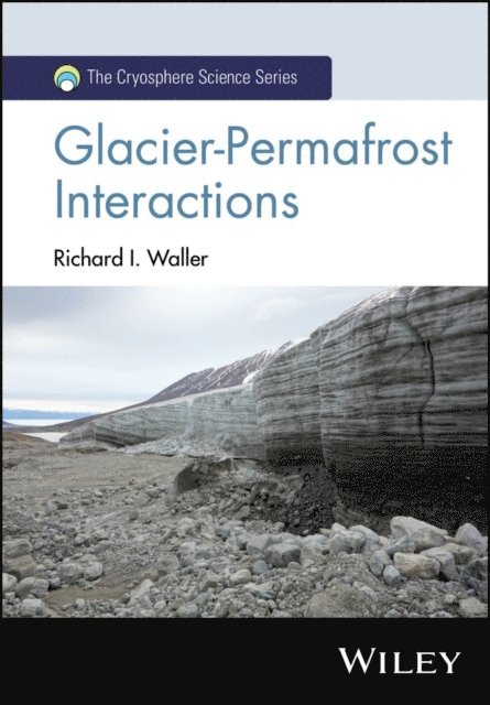 Richard I. Waller - Glacier-Permafrost Interactions, E-bok