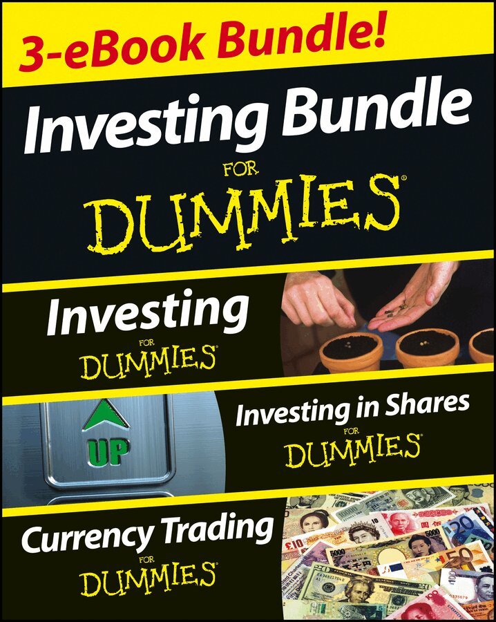 David Stevenson, Paul Mladjenovic, Tony Levene, Kathleen Brooks, Brian Dolan - Investing For Dummies Three e-book Bundle: Investing For Dummies, Investing in Shares For Dummies & Currency Trading For Dummies, E-bok