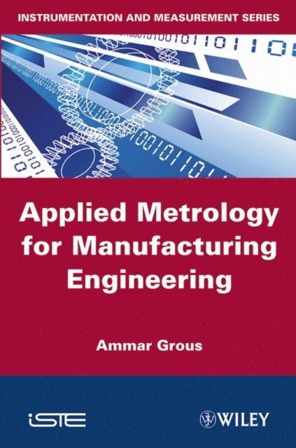 Ammar Grous - Applied Metrology for Manufacturing Engineering, E-bok