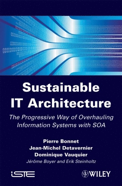 Erik Steinholz, Jerome Boyer, Dominique Vauquier, Jean-Michel Detavernier, Pierre Bonnet - Sustainable IT Architecture, E-bok