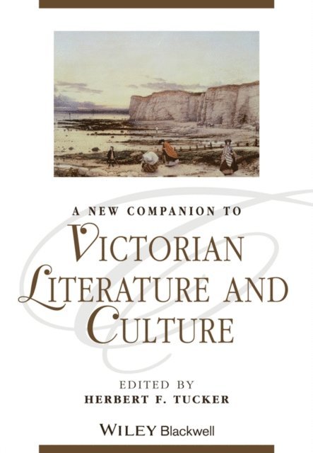 Herbert F. Tucker - New Companion to Victorian Literature and Culture, E-bok