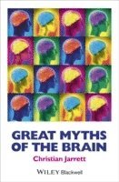 Christian Jarrett - Great Myths of the Brain, Inbunden. Tillgänglighet: Tillfälligt slut
