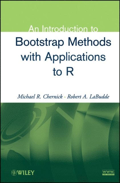 Robert A. LaBudde, Michael R. Chernick - Introduction to Bootstrap Methods with Applications to R, E-bok