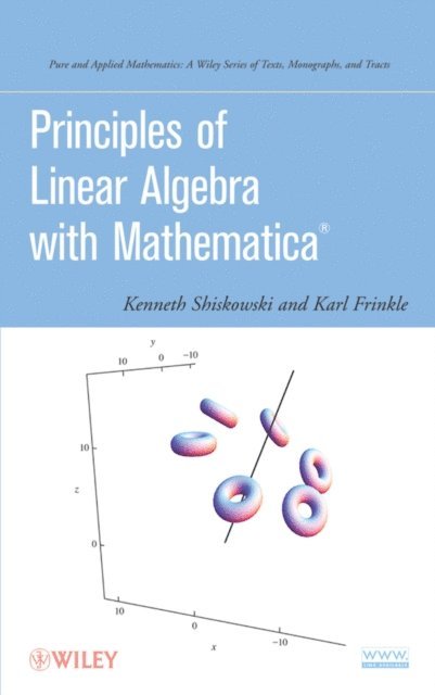 Karl Frinkle, Kenneth M. Shiskowski - Principles of Linear Algebra with Mathematica, E-bok