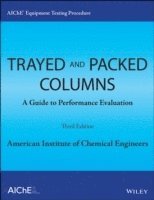 American Institute of Chemical Engineers (AIChE) - AIChE Equipment Testing Procedure - Trayed and Packed Columns, Häftad. Tillgänglighet: Lägg i varukorg