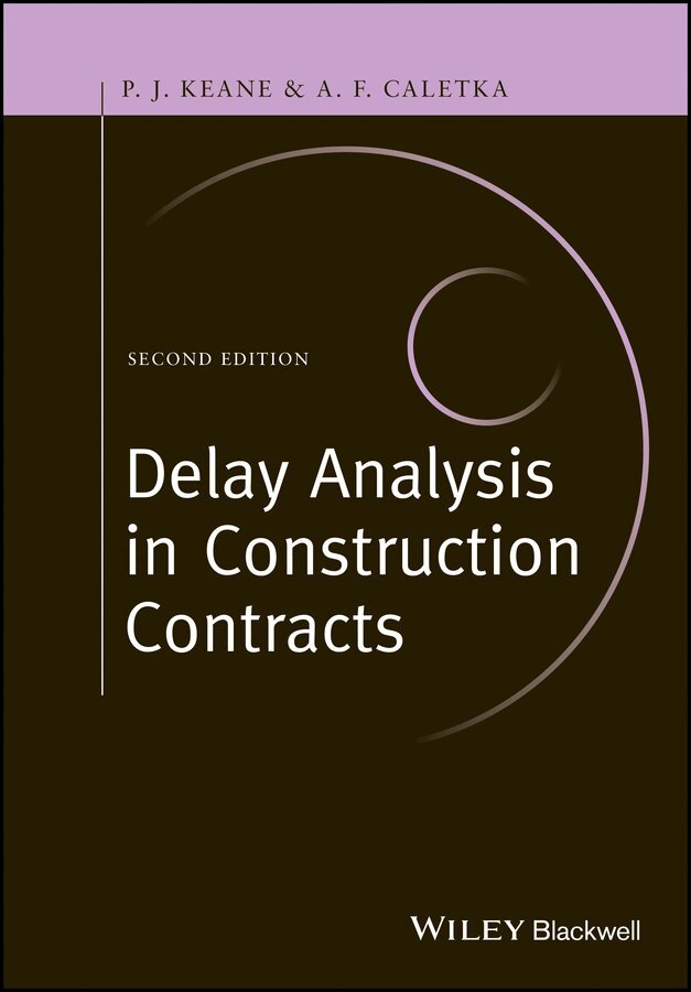 PJ Keane - Delay Analysis in Construction Contracts 2e. Tillgänglighet: Tillfälligt slut
