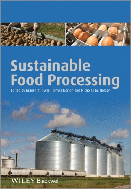 Nicholas M. Holden, Tomas Norton, Brijesh K. Tiwari - Sustainable Food Processing, E-bok