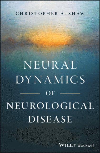 Christopher A. Shaw - Neural Dynamics of Neurological Disease, E-bok. Tillgänglighet: Lägg i varukorg