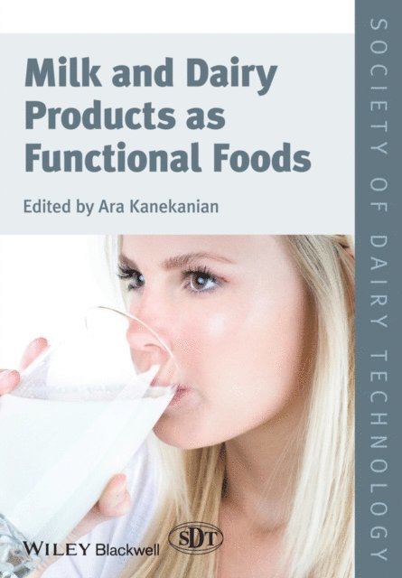 Ara Kanekanian - Milk and Dairy Products as Functional Foods, E-bok
