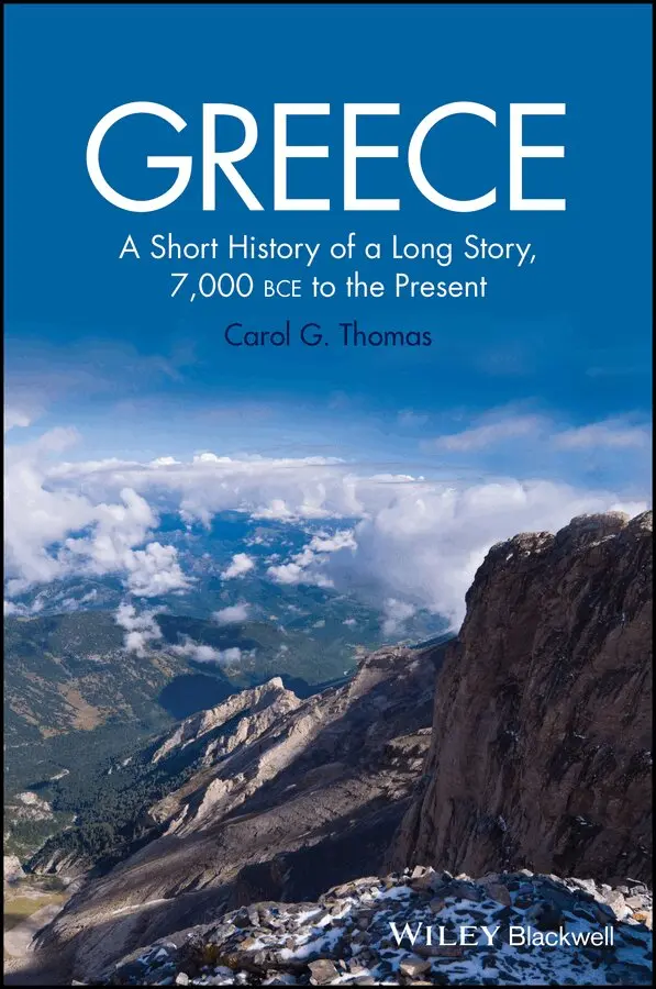 Carol G. Thomas - Greece – A Short History of a Long Story, 7,000 BCE to the Present. Tillgänglighet: Tillfälligt slut