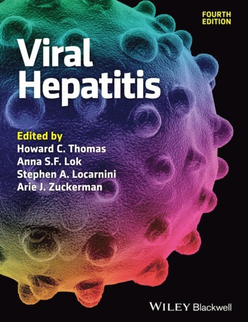 Arie J. Zuckerman, Stephen A. Locarnini, Anna S. F. Lok, Howard C. Thomas - Viral Hepatitis, E-bok