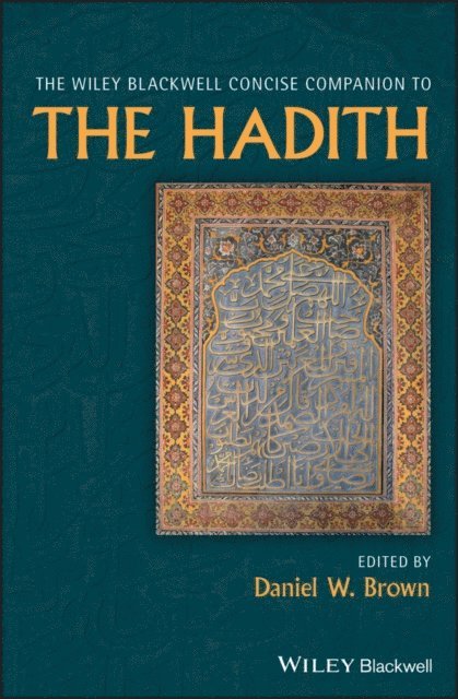 Daniel W. Brown - Wiley Blackwell Concise Companion to The Hadith, E-bok