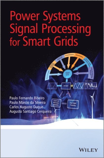 Augusto Santiago Cerqueira, Paulo M rcio Ribeiro, Carlos Augusto Duque, Paulo Fernando Ribeiro - Power Systems Signal Processing for Smart Grids, E-bok