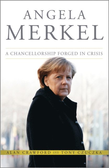 Tony Czuczka, Alan Crawford - Angela Merkel, E-bok