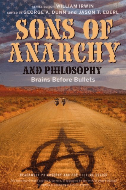 Jason T. Eberl, George A. Dunn - Sons of Anarchy and Philosophy, E-bok