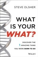 Steve Olsher - What Is Your WHAT?, Inbunden. Tillgänglighet: Lägg i varukorg