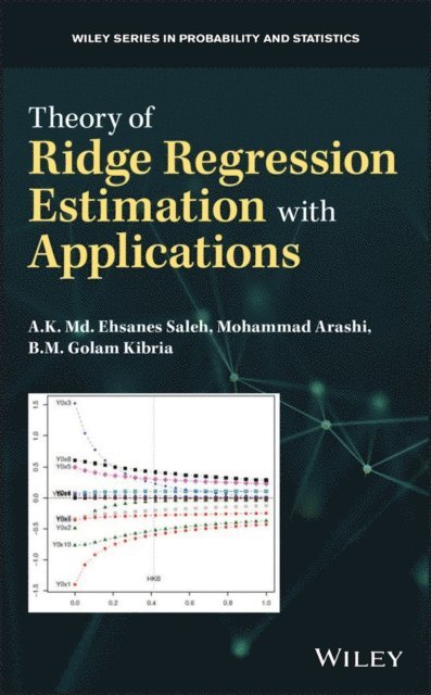B. M. Golam Kibria, Mohammad Arashi, A. K. Md. Ehsanes Saleh - Theory of Ridge Regression Estimation with Applications, E-bok