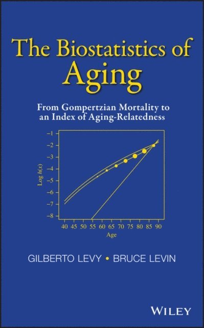 Bruce Levin, Gilberto Levy - Biostatistics of Aging, E-bok